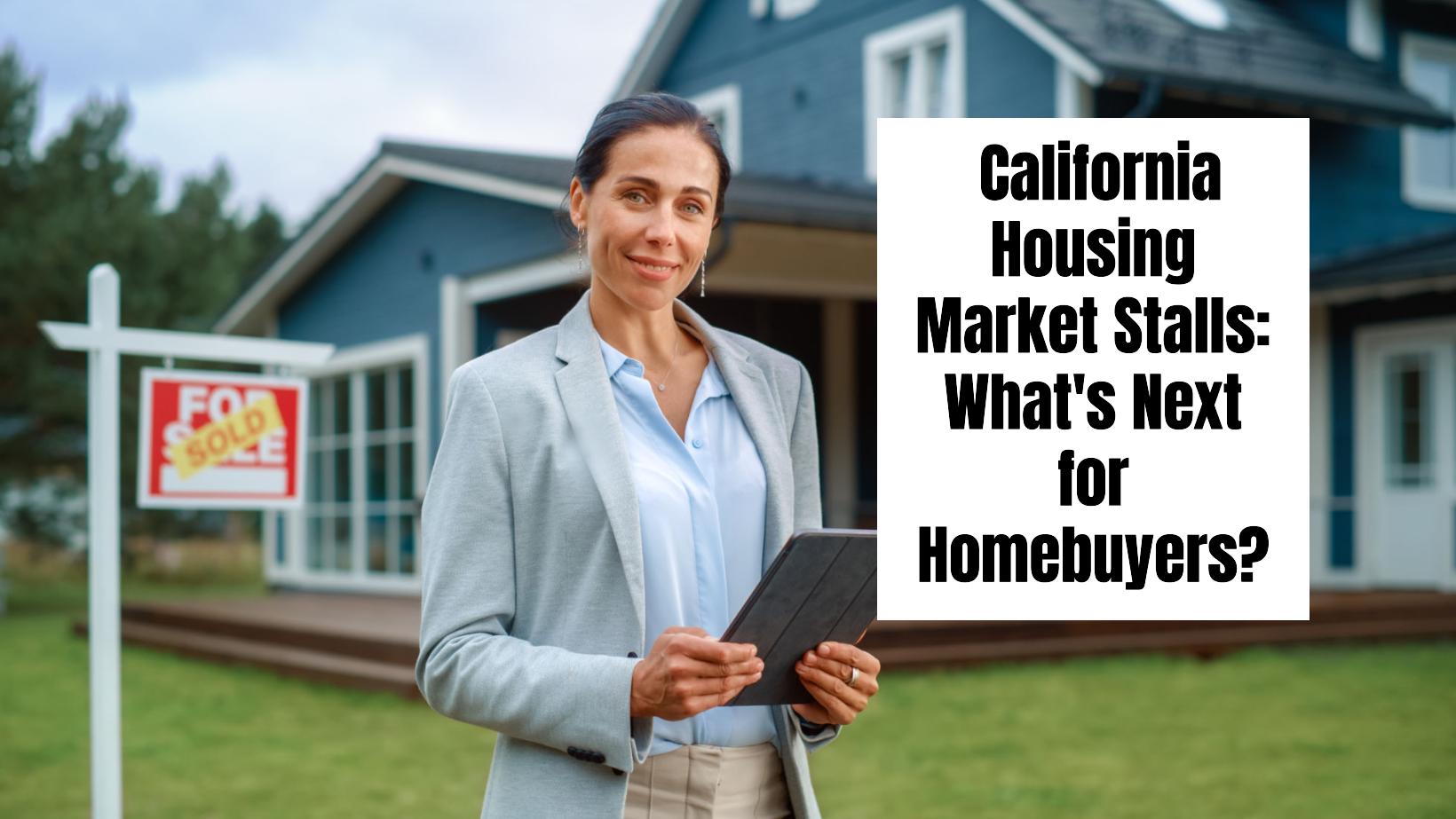 California real estate market slows down with decreased home sales activity.