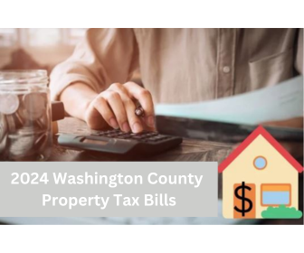 Washington County 2024 property tax bills available online for viewing.