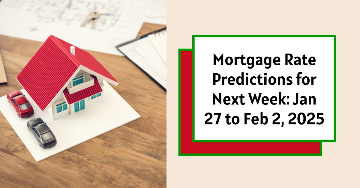 Mortgage rates forecast for January 27-February 2, 2025, with weekly updates.